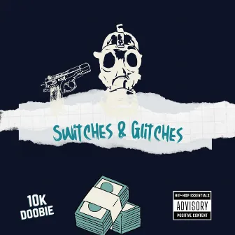 Switches & Glitches by 10kdoobie