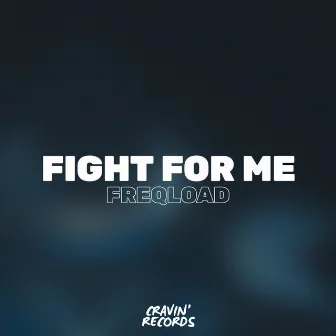 Fight For Me by FreqLoad