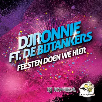 Feesten Doen We Hier (feat. CV de Bijtankers) by DJ Ronnie