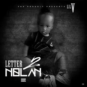 Letter 2 Nolan by Lil V