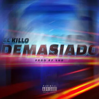 Demasiado by El Killo