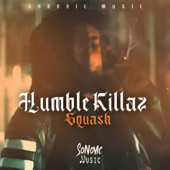 Humble Killaz by Sonovic