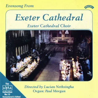 Alpha Collection, Vol. 13: Evensong from Exeter Cathedral by Lucian Nethsingha