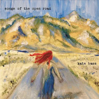 Songs of the Open Road by Kate Bass