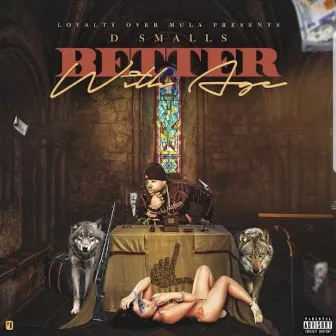 Better with Age by D. Smallz