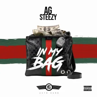 In My Bag by AG Steezy