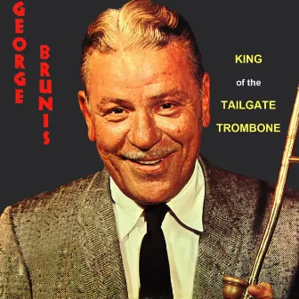 King Of The Tailgate Trombone by George Brunis