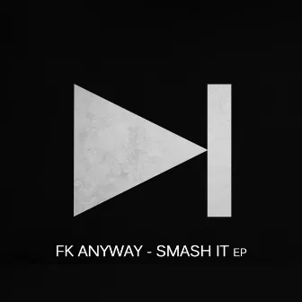 Smash it by FK Anyway