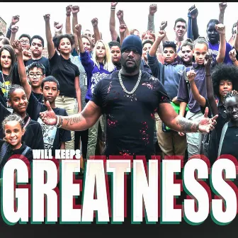 Greatness by Will Keeps