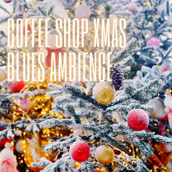 Coffee Shop Xmas Blues Ambience by Blues