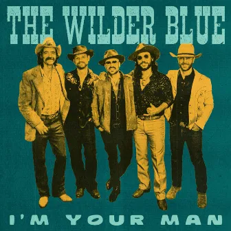 I'm Your Man by The Wilder Blue