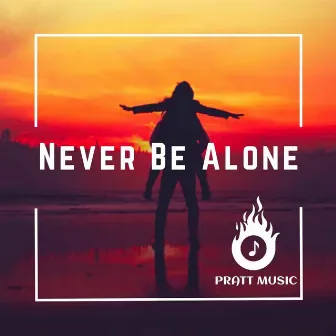 Never Be Alone by Pratt