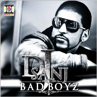 Bad Boyz by DJ Sanj