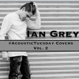 #AcousticTuesday Covers, Vol. 2 by Ian Grey