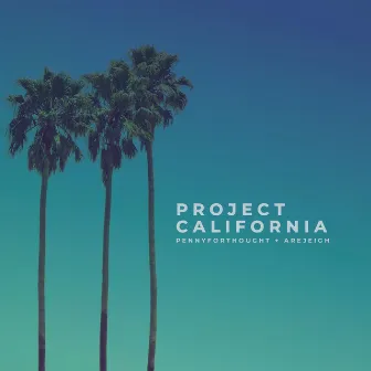 Project California by PENNYFORTHOUGHT