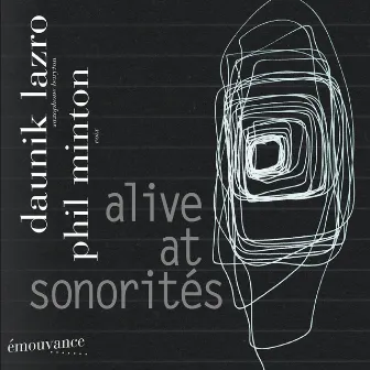 Alive at Sonorités by Phil Minton