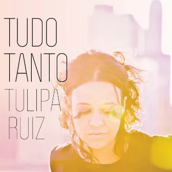 Tudo Tanto by Tulipa Ruiz