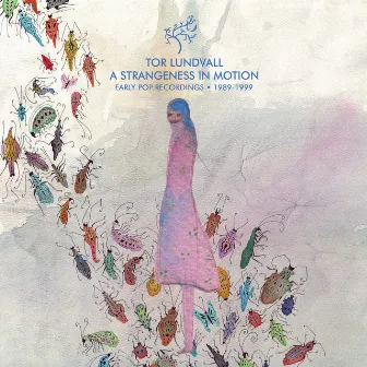 A Strangeness In Motion (Expanded) by Tor Lundvall