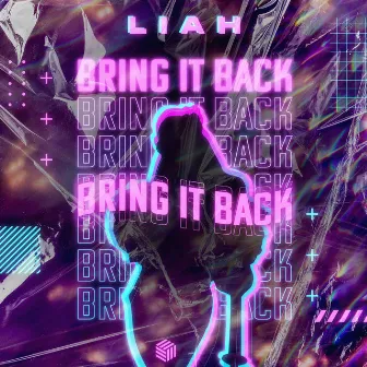 Bring It Back by Liah