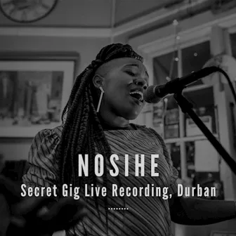 Secret Gig Live Recording, Durban by Nosihe