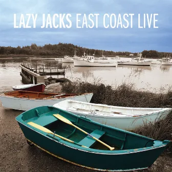 East Coast Live by Lazy Jacks