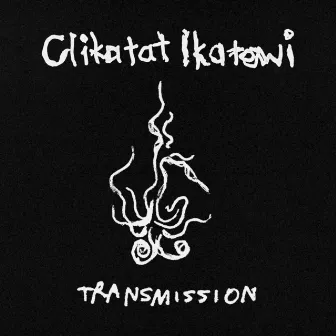 Transmission by Clikatat Ikatowi