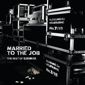 Married To The Job - The Best Of Slocum&Co by Slocum & Co