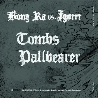 Tombs / Pallbearer by Bong-Ra