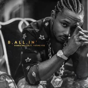 B, All, In' (feat. Young Vee) by Romeo Miller