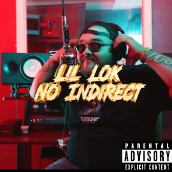 No Indirect by LIL LOK