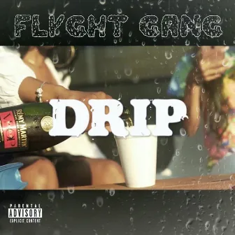 Drip by Flyght Gang