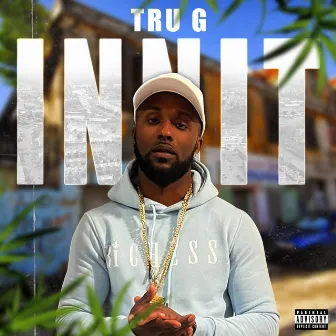 INNIT by Tru G