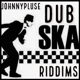 Dub Ska Riddims by Johnny Pluse