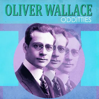 Odditties by Oliver Wallace