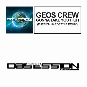 Gonna Take You High (Eufeion Hardstyle Remix) by Geos Crew