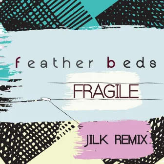 Fragile (Jilk Remix) by Jilk