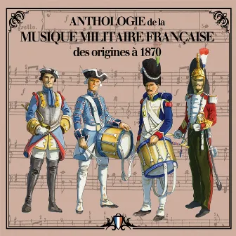 Anthologie de la musique militaire française - Des origines à 1870 by Musique des équipages de la flotte de Toulon