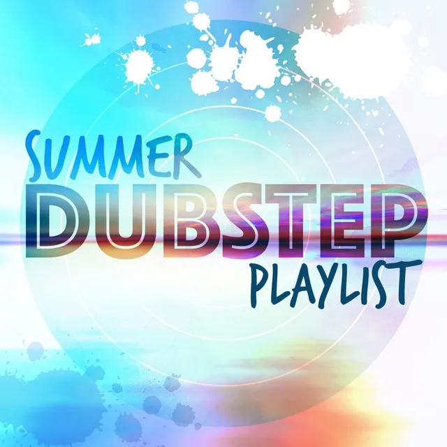 Summer Dubstep Playlist