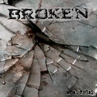 Vidas Rotas by Broken