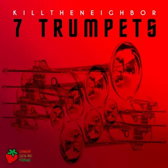 7 Trumpets by KillTheNeighbor