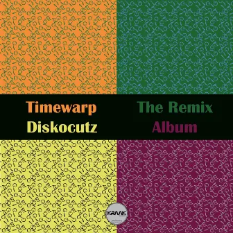 Diskocutz: The Remix Album by Timewarp