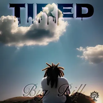 Tired by Big Bill