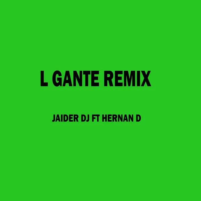 L Gante (Remix)