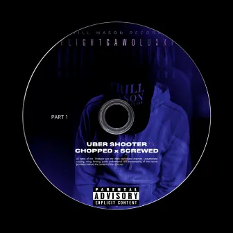 Uber Shooter (Chopped & Screwed) by Trill Mason