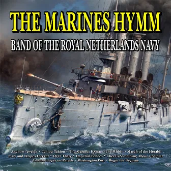 The Marines Hymn by Band of the Royal Netherlands Navy