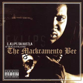 The Mackramento Bee by E.Klips Da Hustla