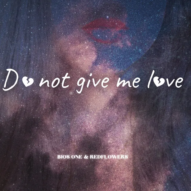 Do Not Give Me Love