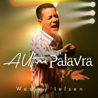 A Última Palavra by Wesley Ielsen