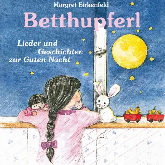 Betthupferl - Lieder und Geschichten zur Guten Nacht by Wetzlarer Kükenchor