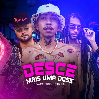 Desce Mais uma Dose by Mc Raizin